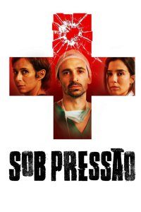 Sob Pressão 1ª Temporada (2017) -HD 720p Nacional