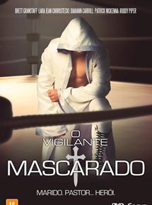 O Vigilante Mascarado (2016) – HD WEB-DL 720p 1080p Dublado / Dual Áudio
