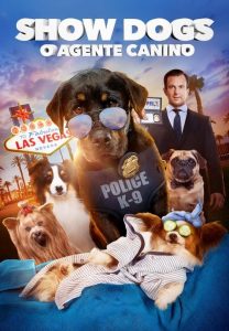 Show Dogs – O Agente Canino (2019) – HD Dual Áudio / Dublado BluRay 720p e 1080p