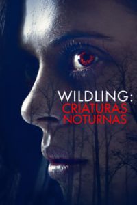 Selvagem (Wildling) (2019) – Dublado / Dual Áudio 5.1 HD BluRay 720p e 1080p
