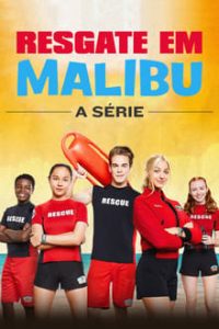 Resgate em Malibu – A Série 1ª Temporada Completa (2019) HD WEB-DL 720p e 1080p Dual Áudio / Dublado