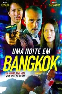Uma Noite em Bangkok (2020) HD BluRay 720p e 1080p Dual Áudio / Dublado