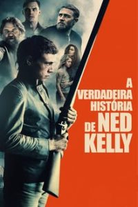 A Verdadeira História da Gangue de Ned Kelly (2020) HD BluRay 1080p Dual Áudio / Dublado