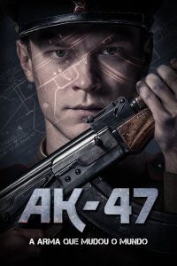AK-47: A Arma Que Mudou o Mundo BluRay HD 720p e 1080p Dual Áudio / Dublado