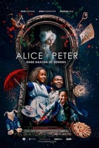 Alice e Peter – Onde Nascem os Sonhos (2021) BluRay 1080p Dual áudio 5.1 / Dublado