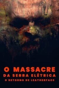 O Massacre da Serra Elétrica: O Retorno de Leatherface (2022) WEB-DL 1080p Dublado 5.1 / Legendado