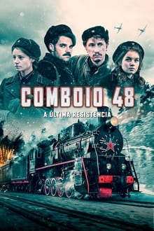 Comboio 48: A Última Resistência (2022) BluRay 1080p Dual Áudio / Dublado