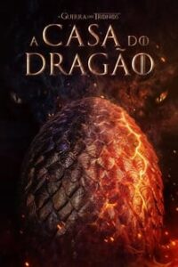 A Casa do Dragão 1ª Temporada (2022) WEB-DL HD 720p e 1080p / 4K Dual Áudio e Legendado