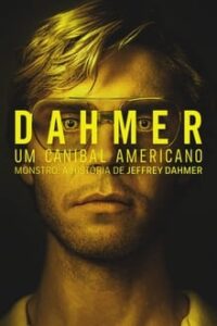 Dahmer: Um Canibal Americano 1ª Temporada Completa (2022) WEB-DL 720p e 1080p Dual Áudio 5.1